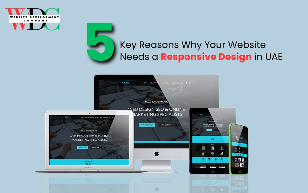 5 Key Reasons Why Your Website Needs a Responsive Design in UAE
