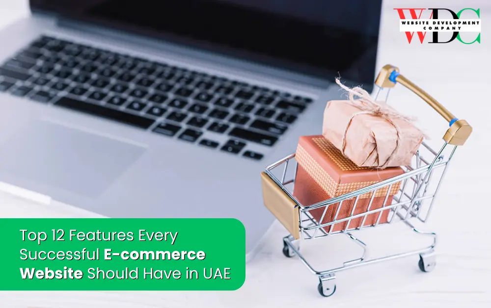 Top 12 Features Every Successful E-commerce Website Should Have in UAE (1)