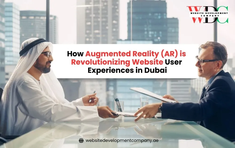 How Augmented Reality (AR) is Revolutionizing Website User Experiences in Dubai